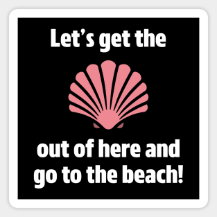 Go To The Beach Magnet